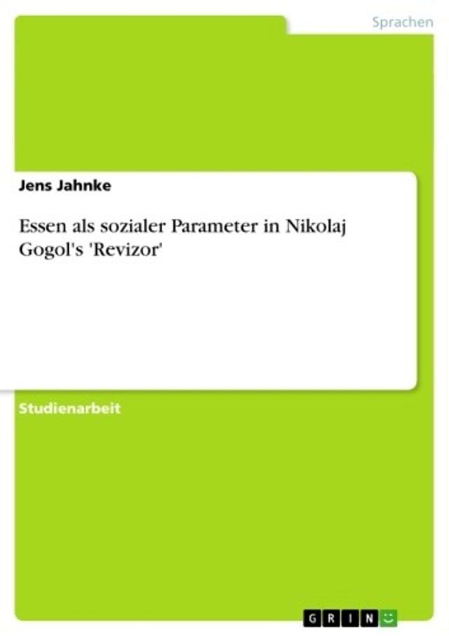  Essen als sozialer Parameter in Nikolaj Gogol's 'Revizor'(Kobo/電子書)