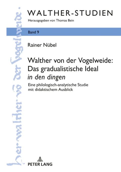 Walther von der Vogelweide: Das gradualistische Ideal «in den dingen»(Kobo/電子書)