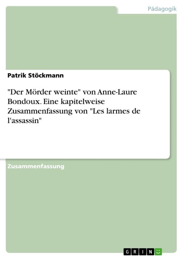  'Der Mörder weinte' von Anne-Laure Bondoux. Eine kapitelweise Zusammenfassung von 'Les larmes de l'assassin'(Kobo/電子書)