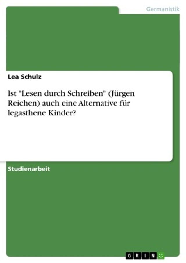  Ist 'Lesen durch Schreiben' (Jürgen Reichen) auch eine Alternative für legasthene Kinder?(Kobo/電子書)