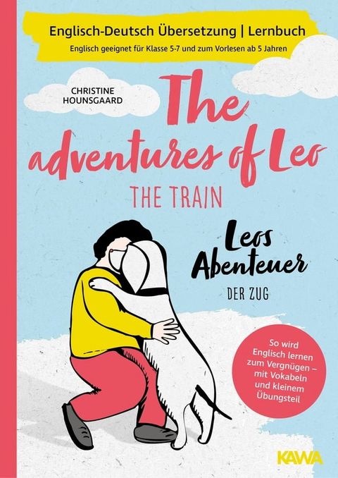 Leos Abenteuer - der Zug  The adventures of Leo - the train  Englisch-Deutsch Übersetzung  Lernbuch (Kobo/電子書)