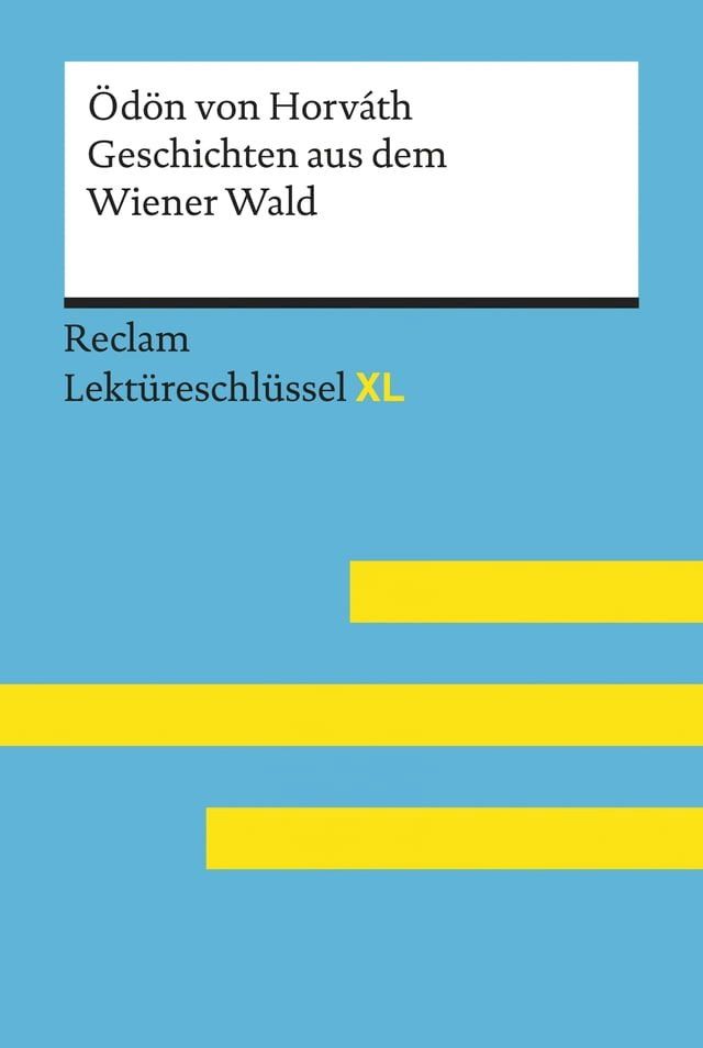  Geschichten aus dem Wiener Wald von &Ouml;dön von Horváth: Reclam Lektüreschlüssel XL(Kobo/電子書)