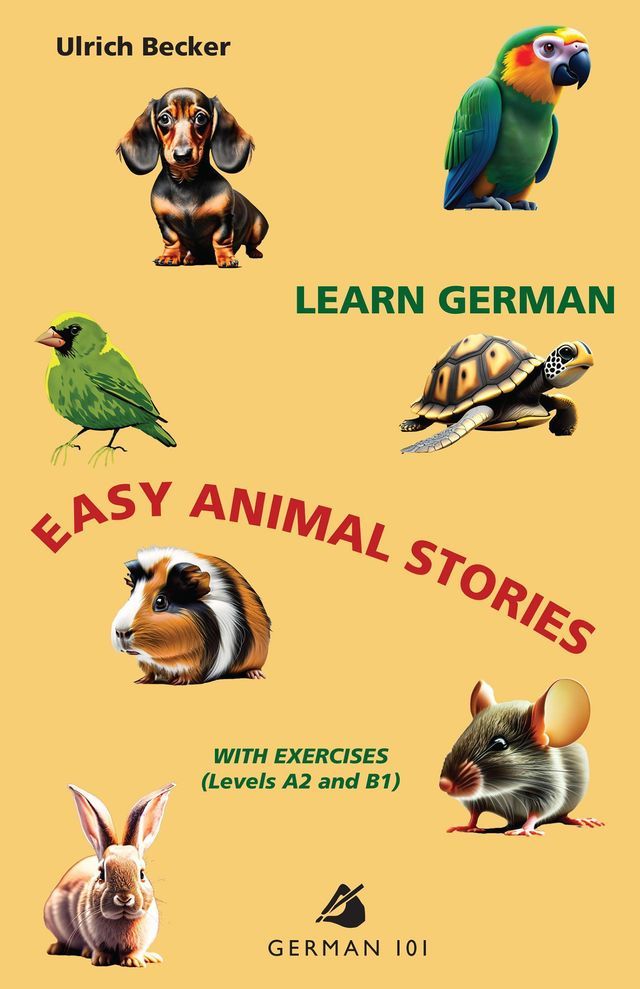  Learn German – Easy Animal Stories with Exercises (Levels A2 and B1)(Kobo/電子書)