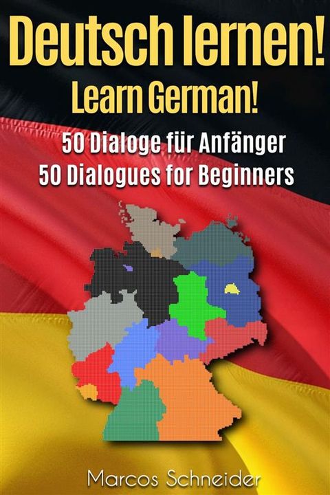 Deutsch lernen! 50 Dialoge f&uuml;r Anf&auml;nger(Kobo/電子書)