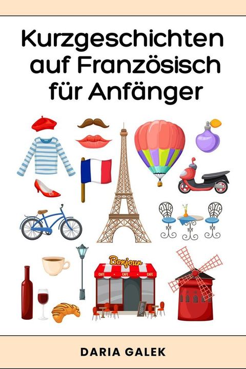 Kurzgeschichten auf Franz&ouml;sisch f&uuml;r Anf&auml;nger(Kobo/電子書)