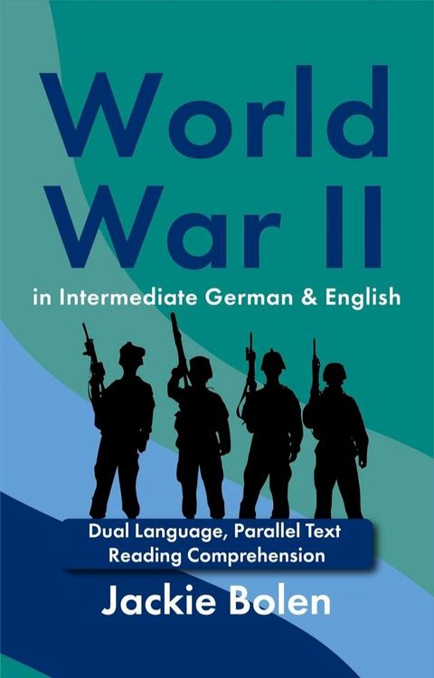 World War II in Intermediate German & English: Dual Language, Parallel Text Reading Comprehe...