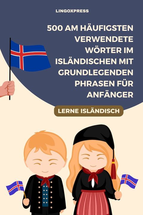 500 am häufigsten verwendete Wörter im Isländischen mit grundlegenden Phrasen...