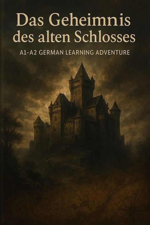 Das Geheimnis des alten Schlosses: An A1-A2 German Learning Adventure - Exciting Adventures ...