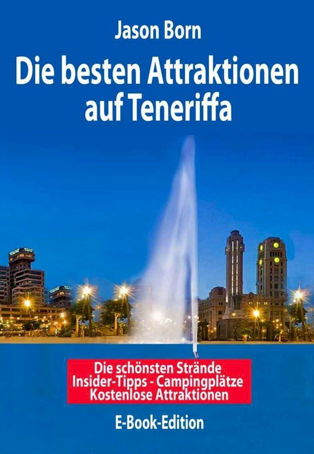  Die besten Attraktionen auf Teneriffa(Kobo/電子書)