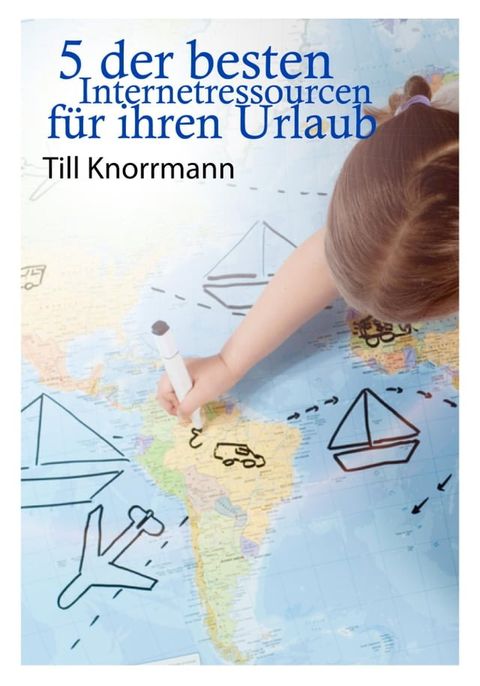 5 der besten Internetressourcen f&uuml;r ihren Urlaub(Kobo/電子書)