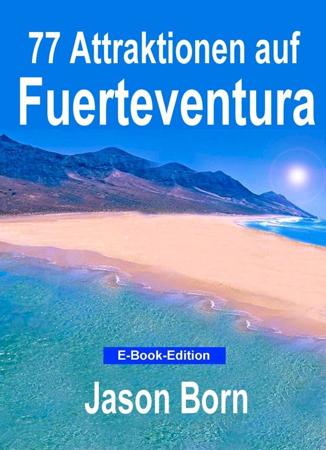  77 Attraktionen auf Fuerteventura(Kobo/電子書)