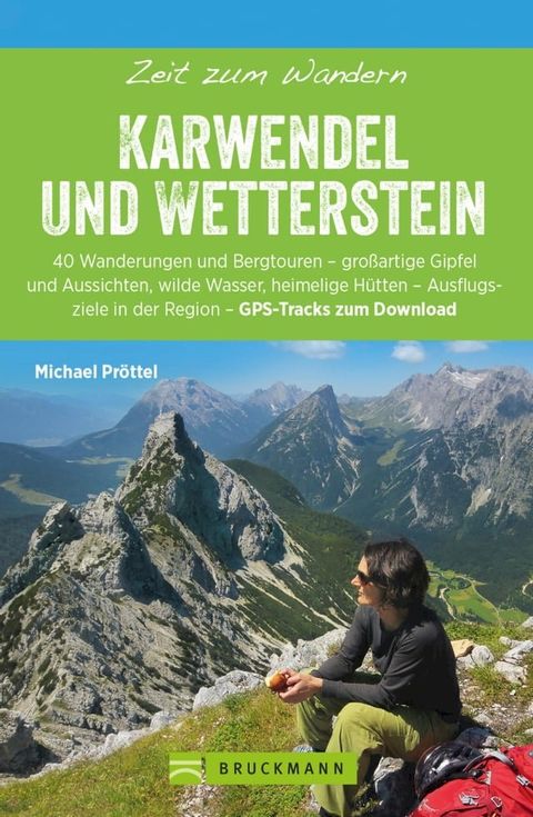 Bruckmann Wanderf&uuml;hrer: Zeit zum Wandern Karwendel und Wetterstein(Kobo/電子書)