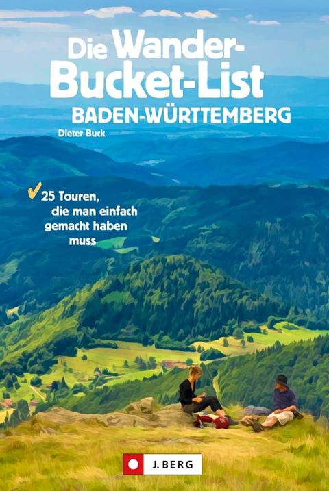 Die Wander-Bucket-List Baden-W&uuml;rttemberg(Kobo/電子書)