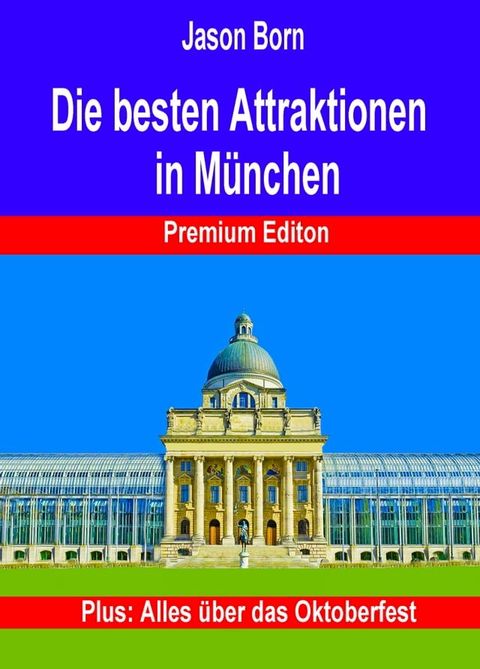 Die besten Attraktionen in München - Premium Edition(Kobo/電子書)