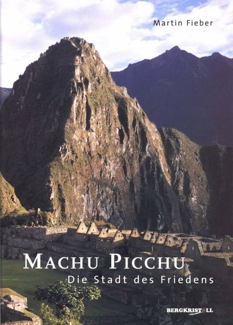 Machu Picchu - Die Stadt des Friedens(Kobo/電子書)