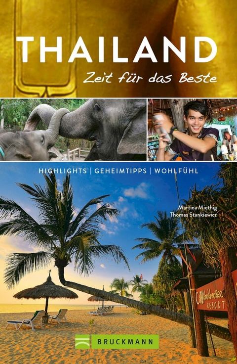 Bruckmann Reisef&uuml;hrer Thailand: Zeit f&uuml;r das Beste(Kobo/電子書)