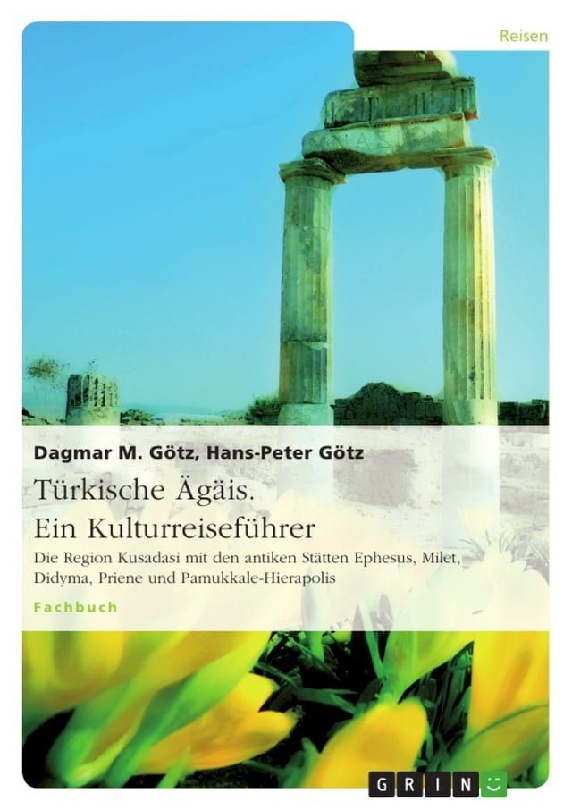  Türkische &Auml;gäis. Ein Kulturreiseführer(Kobo/電子書)