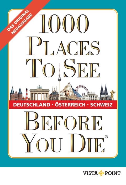 1000 Places To See Before You Die - Deutschland, &Ouml;sterreich, Schweiz(Kobo/電子書)