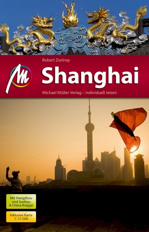 Shanghai Reisef&uuml;hrer Michael M&uuml;ller Verlag(Kobo/電子書)