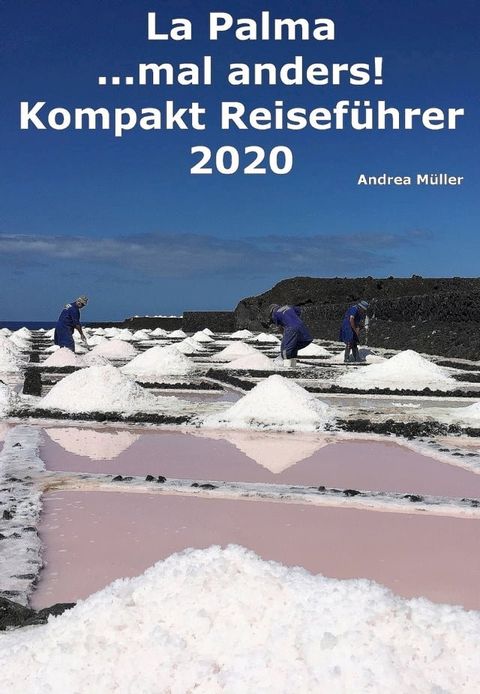 La Palma ...mal anders! Kompakt Reisef&uuml;hrer 2020(Kobo/電子書)