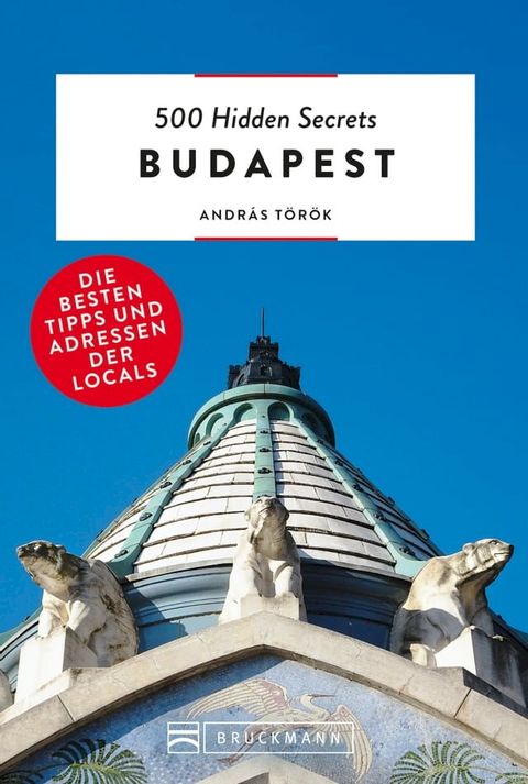 Bruckmann: 500 Hidden Secrets Budapest(Kobo/電子書)