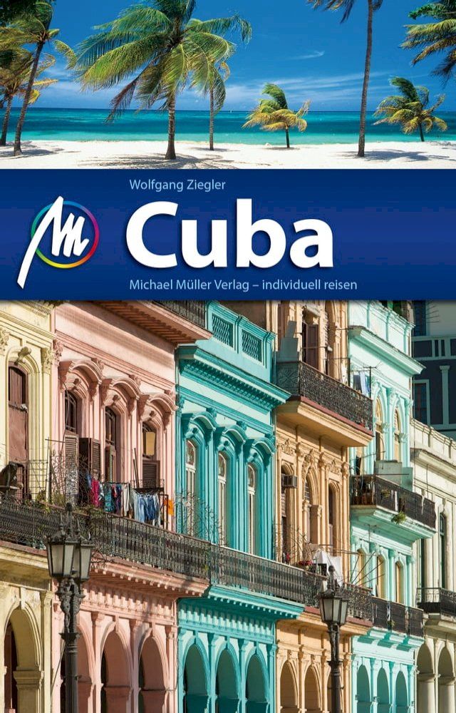  Cuba Reisef&uuml;hrer Michael M&uuml;ller Verlag(Kobo/電子書)