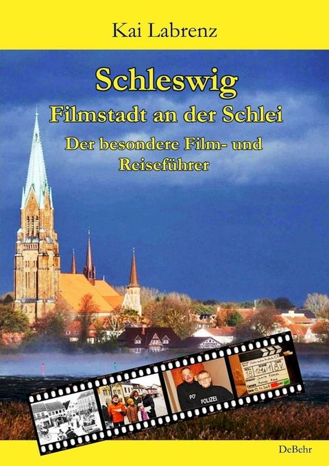 Schleswig - Filmstadt an der Schlei - Der besondere Film- und Reisef&uuml;hrer(Kobo/電子書)