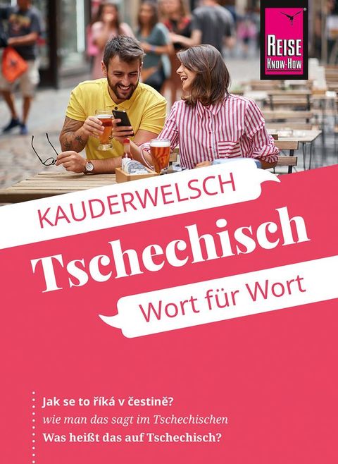 Reise Know-How Sprachführer Tschechisch - Wort für Wort: Kauderwelsch-Band 32
