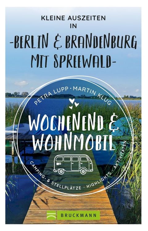 Wochenend und Wohnmobil - Kleine Auszeiten Berlin & Brandenburg mit Spreewald(Kobo/電子書)