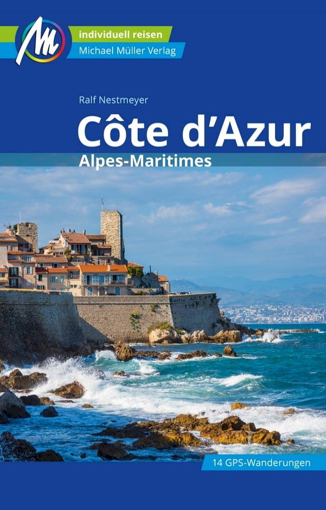  C&ocirc;te d'Azur Reisef&uuml;hrer Michael M&uuml;ller Verlag(Kobo/電子書)