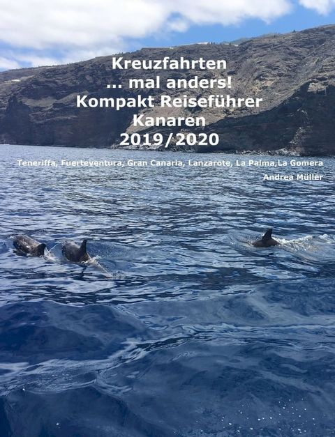 Kreuzfahrten ..mal anders! Kompakt Reisef&uuml;hrer Kanaren 2019/2020(Kobo/電子書)