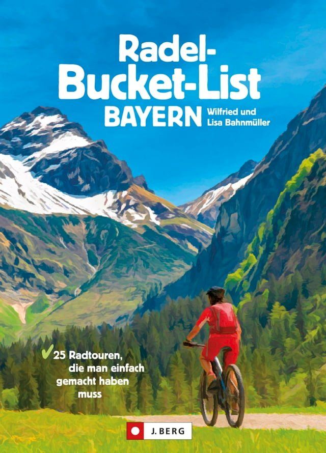  Die Radel-Bucket-List Bayern(Kobo/電子書)