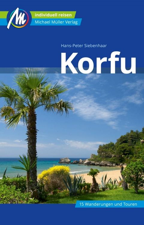 Korfu Reisef&uuml;hrer Michael M&uuml;ller Verlag(Kobo/電子書)