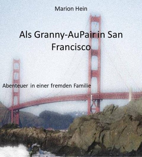 Als Granny-AuPair in San Francisco(Kobo/電子書)