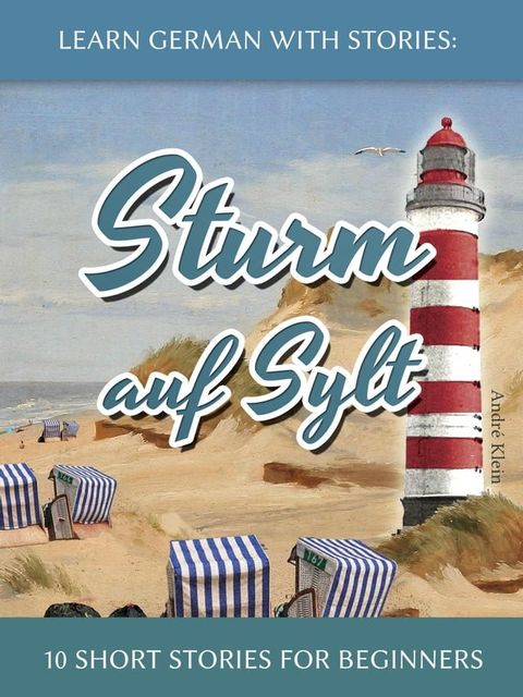 Learn German With Stories: Sturm auf Sylt – 10 Short Stories for Beginners(Kobo/電子書)