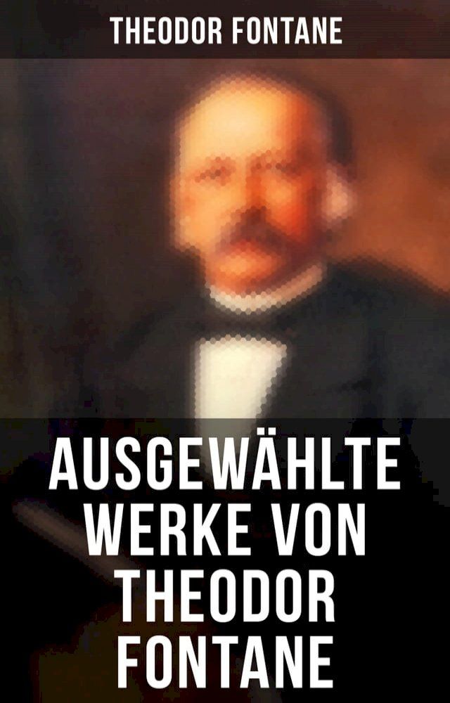  Ausgewählte Werke von Theodor Fontane(Kobo/電子書)