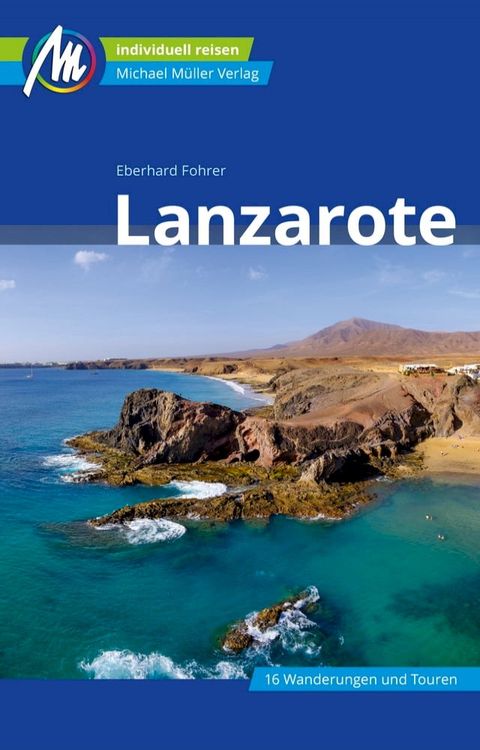 Lanzarote Reisef&uuml;hrer Michael M&uuml;ller Verlag(Kobo/電子書)