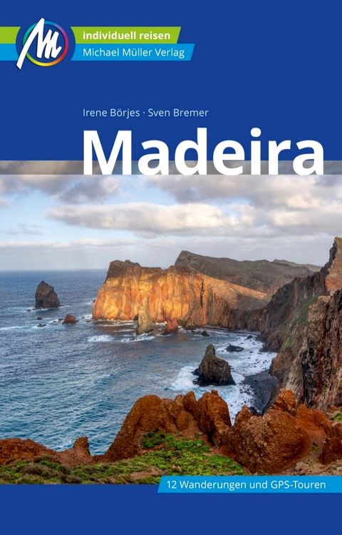 Madeira Reisef&uuml;hrer Michael M&uuml;ller Verlag(Kobo/電子書)