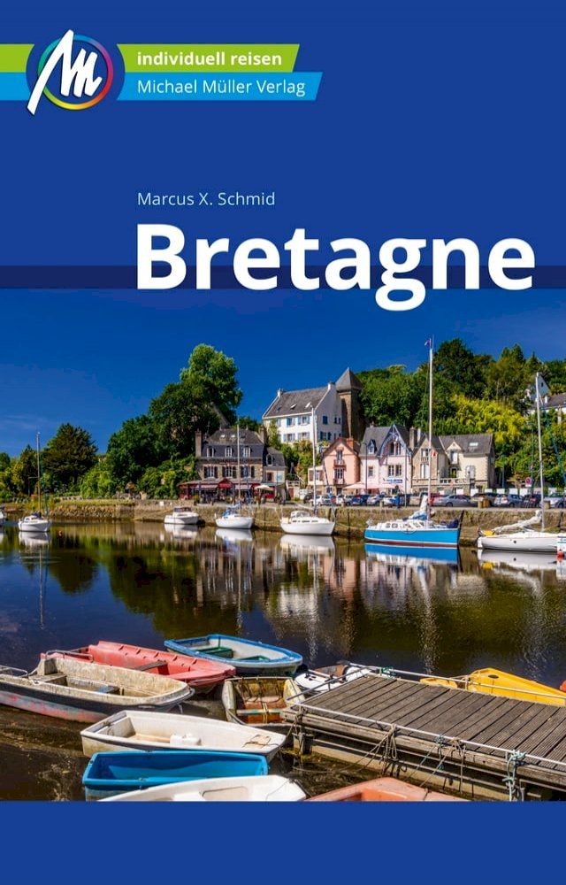  Bretagne Reisef&uuml;hrer Michael M&uuml;ller Verlag(Kobo/電子書)