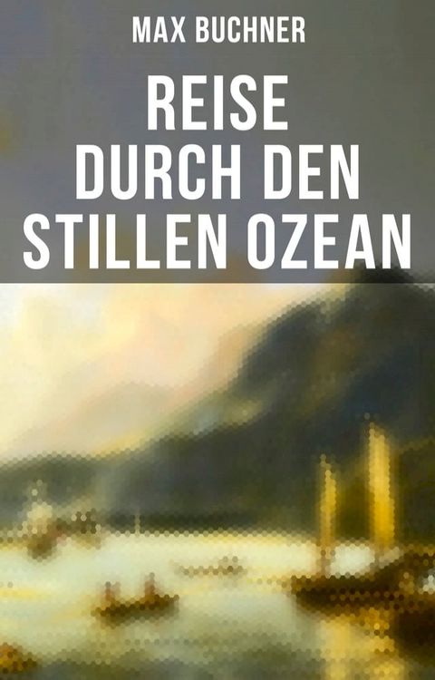 Reise durch den Stillen Ozean(Kobo/電子書)