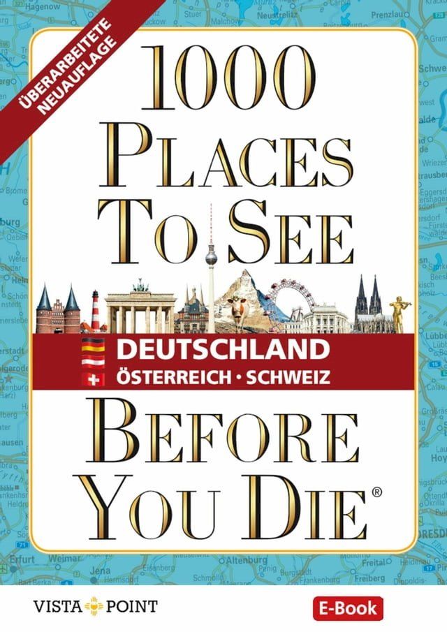  1000 Places To See Before You Die - Deutschland - &Ouml;sterreich - Schweiz (eBook)(Kobo/電子書)