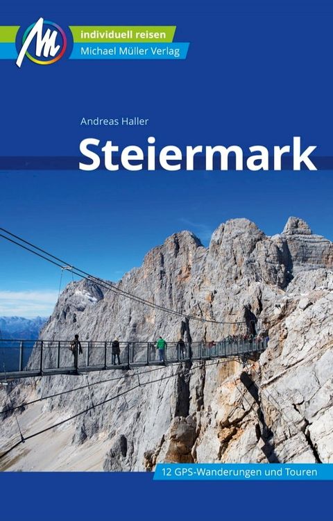 Steiermark Reisef&uuml;hrer Michael M&uuml;ller Verlag(Kobo/電子書)