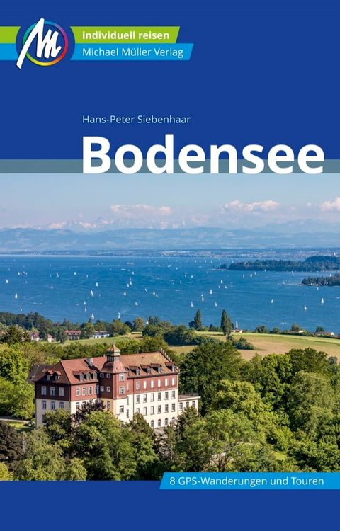 Bodensee Reisef&uuml;hrer Michael M&uuml;ller Verlag(Kobo/電子書)