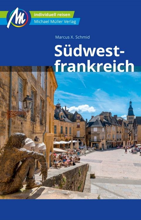 S&uuml;dwestfrankreich Reisef&uuml;hrer Michael M&uuml;ller Verlag(Kobo/電子書)