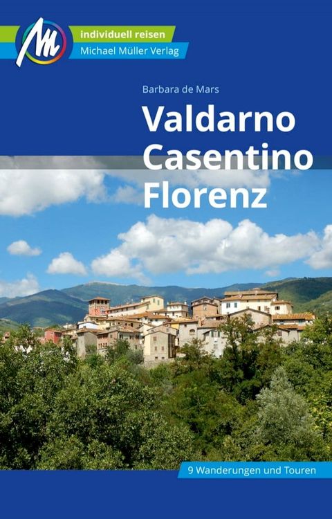 Valdarno, Casentino, Florenz Reisef&uuml;hrer Michael M&uuml;ller Verlag(Kobo/電子書)