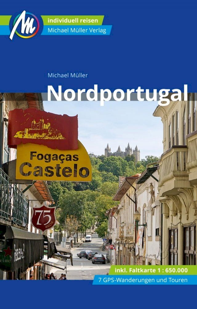  Nordportugal Reisef&uuml;hrer Michael M&uuml;ller Verlag(Kobo/電子書)