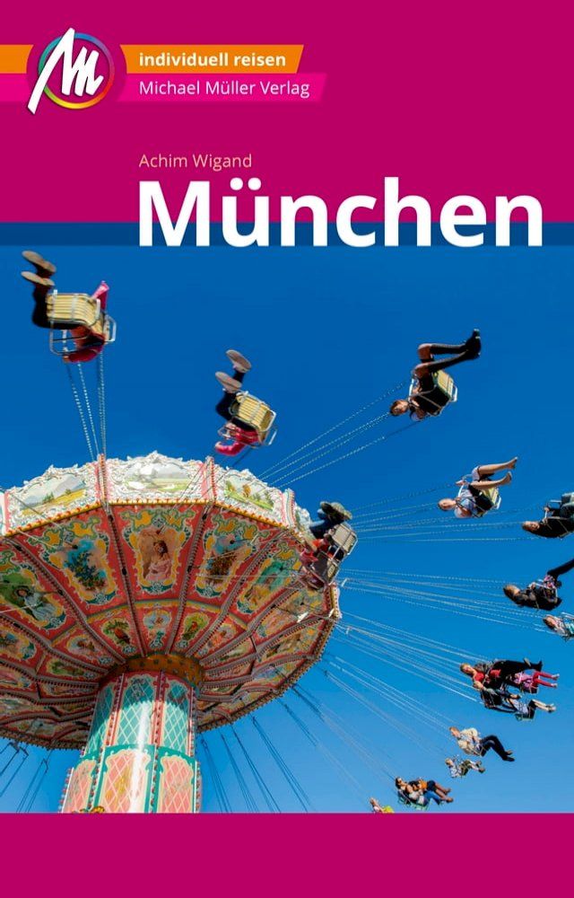  M&uuml;nchen MM-City Reisef&uuml;hrer Michael M&uuml;ller Verlag(Kobo/電子書)