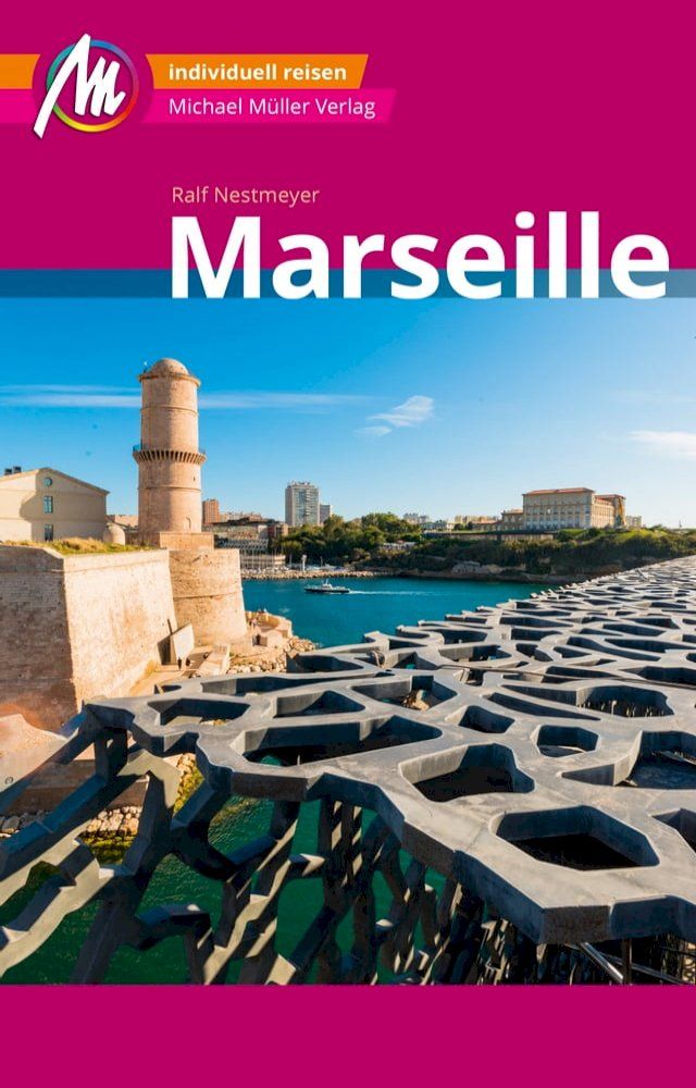  Marseille MM-City Reisef&uuml;hrer Michael M&uuml;ller Verlag(Kobo/電子書)