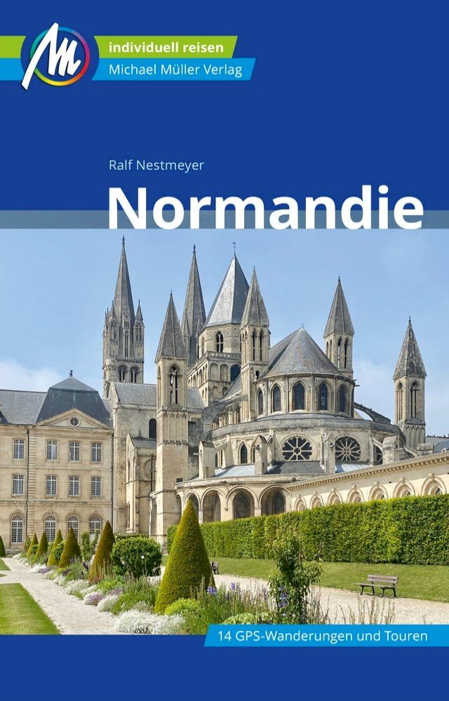  Normandie Reisef&uuml;hrer Michael M&uuml;ller Verlag(Kobo/電子書)