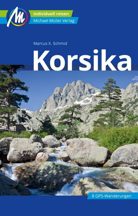 Korsika Reisef&uuml;hrer Michael M&uuml;ller Verlag(Kobo/電子書)